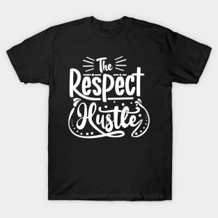 The Respect Hustle T-Shirt